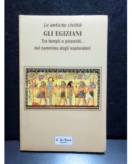 GLI EGIZIANI. Tra templi e piramidi...