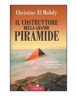 IL COSTRUTTORE DELLA GRANDE PIRAMIDE