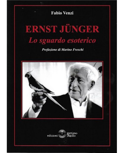 ERNST JÜNGER. LO SGUARDO ESOTERICO