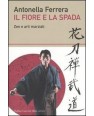 IL FIORE E LA SPADA. ZEN E ARTI MARZIALI