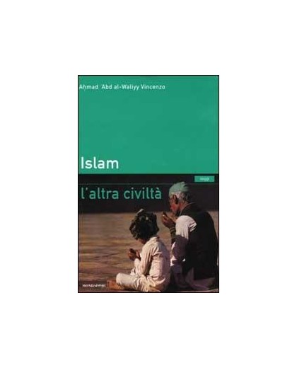 ISLAM. L'ALTRA CIVILTA'