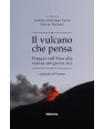IL VULCANO CHE PENSA. VIAGGIO SULL'ETNA
